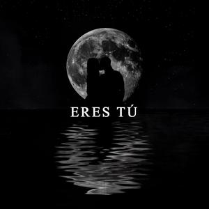 ERES TÚ