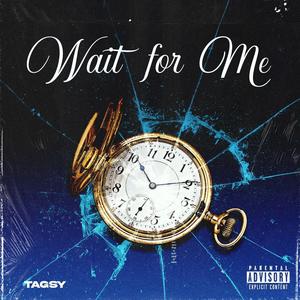 Wait 4 Me (Explicit)
