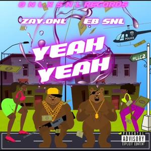 Yeah Yeah (feat. Zay.Onl) (Explicit)