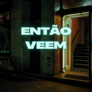 Então Veem (Explicit)