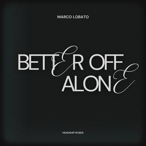 BETTER OFF ALONE