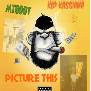 Picture this (feat. Kid kassiama) [Explicit]