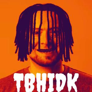 TBHIDK (feat. kxvxn & rxnxldX2)