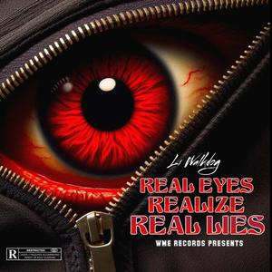 Real Eyes Realize Real Lies (Explicit)