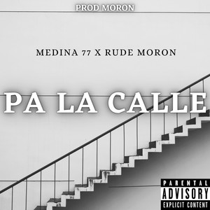 Pa la Calle (feat. Rude Moron) [Explicit]