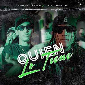 Quien lo tiene (feat. TV El Menor)