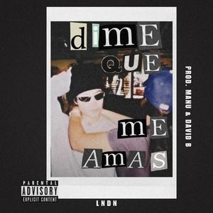 DIME QUE ME AMAS (feat. Manu Berlingeri)