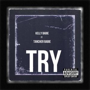 TRY (feat. Tancher) [Unclean Version] [Explicit]