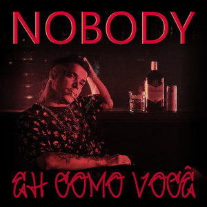 Nobody Eh Como Você (Explicit)