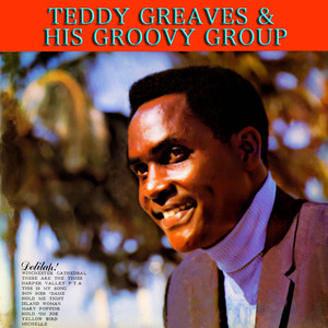 Here's Teddy Greaves & His Groovy Group