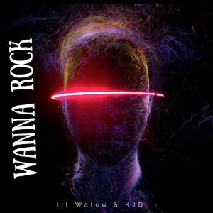 Wanna Rock (feat. KJD) [Explicit]