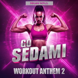 Go SEDAMI (Workout Anthem 2)