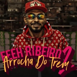 Arrocha do Trem 2 (Explicit)