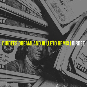 Dirdees Dreamland III (Remix) [Explicit]