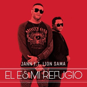El Es Mi Refugio(feat. Lion Sama)