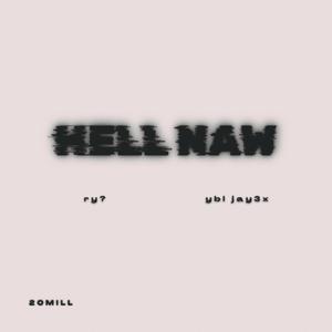 Hell Naw (feat. YBL Jay3x) [Explicit]