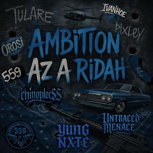 Ambition Az A Ridah (feat. Untraced Menace & Yung Nxte) (Explicit)