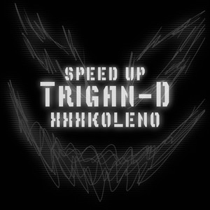 Trigan- D (Speed Up) [Explicit]