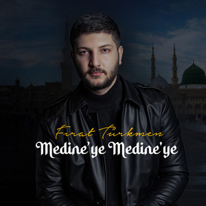 Medine’ye Medine’ye