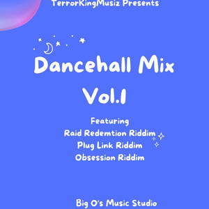 Dancehall Mix, Vol. 1 (feat. Mauby Mobsta, Fyah Marshall, Bazlo, Ras Kerah, Montana & Hasskelli XLV) [Explicit]