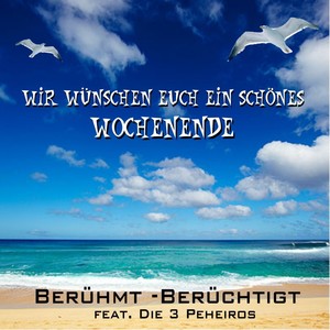 Wir wünschen euch ein schönes Wochenende (Berühmt Berüchtigt Remix)