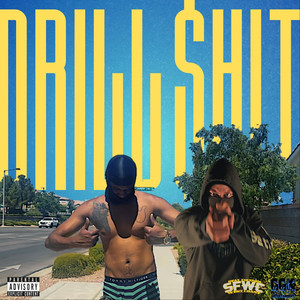 Drill $hit (Explicit)