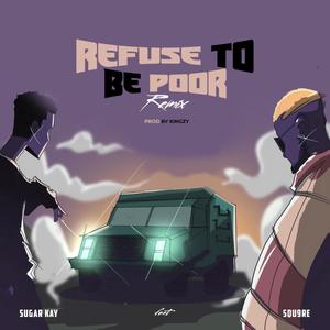 Refuse to be poor (feat. Squ9re) (Remix)