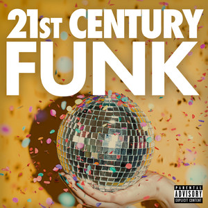 21st Century Funk (Explicit)