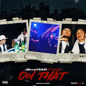 On That(feat. DZR) (Explicit)