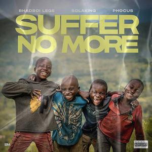 SUFFER NO MORE (feat. Solarking & Phocus) [Explicit]