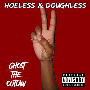 Hoeless & Doughless (Explicit)