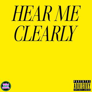 Hear Me Clearly (Explicit)