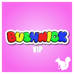 BUSHWCK VIP.