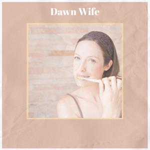 Dawn Wife