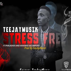 Stress Free(feat. Phalashos & Xkhokho Xa Limpopo)