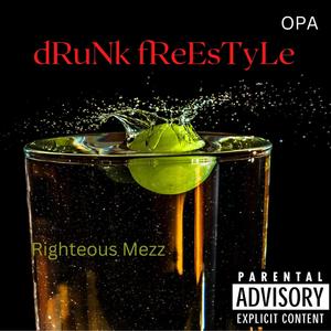 Drunk Freestyle (Explicit)