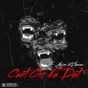 Cant Go Fa Dat! (Explicit)