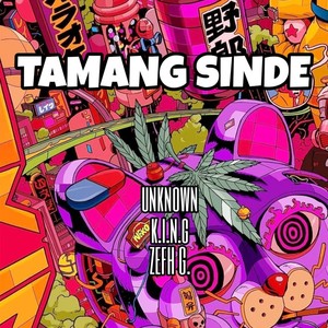 TAMANG SINDE (feat. K.I.N.G & ZEFH G) (Explicit)