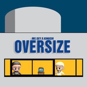 Over Size (feat. KingChi)