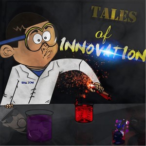 Tales of Innovation (Explicit)