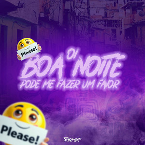 OI BOA NOITE PODE ME FAZER UM FAVOR (Explicit)