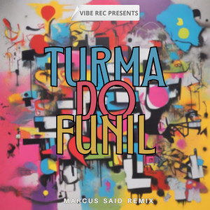 Turma do Funil (Marcus Said Remix)