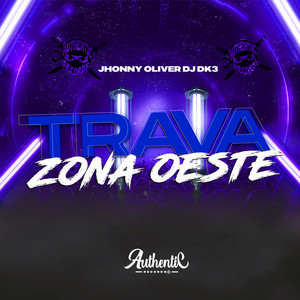 Trava Zona Oeste (Explicit)