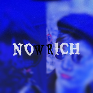 Now Rich (Explicit)