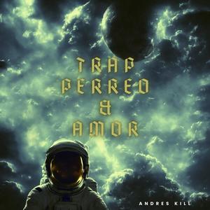 TRAP, PERREO & AMOR (Explicit)