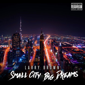 Small City Big Dreams (Explicit)