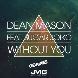 Without You Feat. Sugar Joiko (Madd Massive Remix)