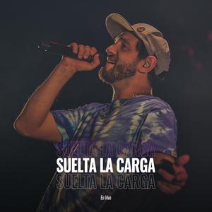 Suelta La Carga (En Vivo)