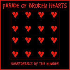 Parade Of Broken Hearts (Heartbreaks By The Number)