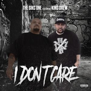 I Dont Care (feat. King Drew & Underground Chemist) [Explicit]